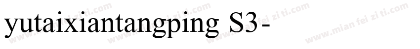 yutaixiantangping S3字体转换